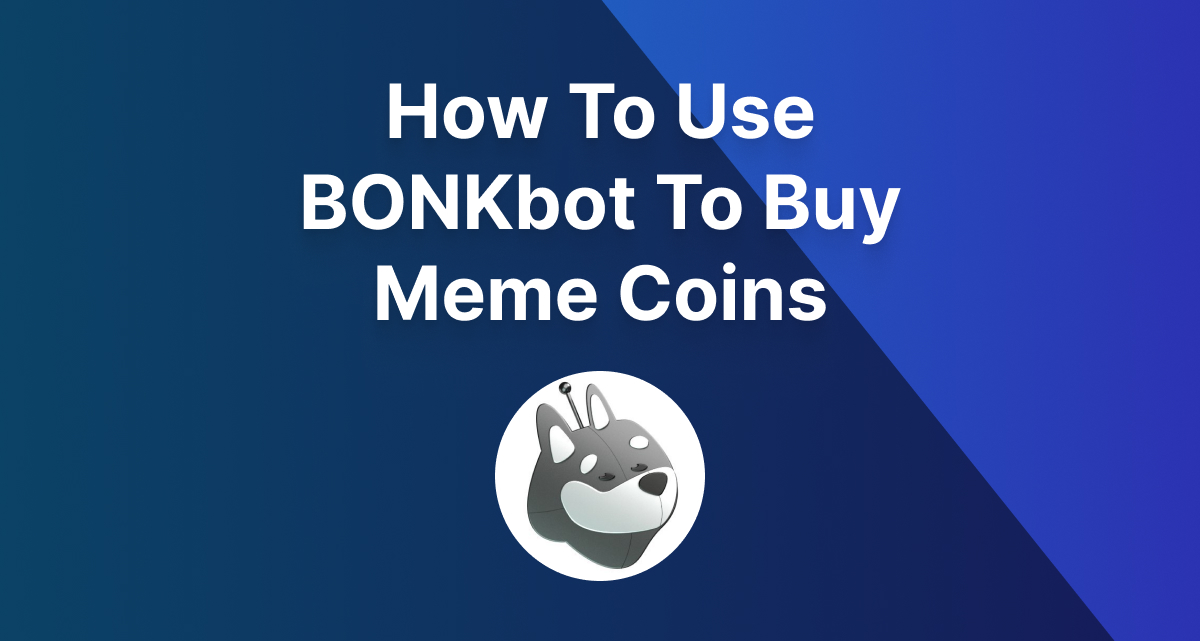 How To Use BONKbot To Buy Meme Coins