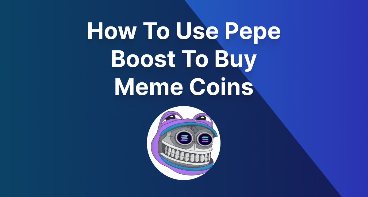 How To Use Pepe Boost To Trade Solana Meme Coins